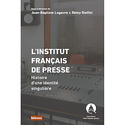 L'Institut français de presse : histoire d'une identité singulière