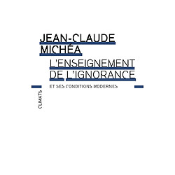 L'enseignement de l'ignorance et ses conditions modernes - Occasion