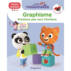 A la maternelle, graphisme, petite section, 3-4 ans : premiers pas vers l'écriture : conforme au programme