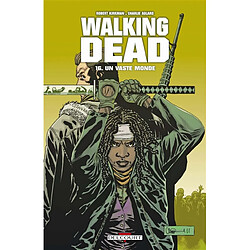 Walking dead. Vol. 16. Un vaste monde