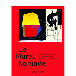 Le mural nomade : tapisseries modernes et contemporaines au couvent de La Tourette