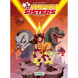 Les super sisters : top humour. Vol. 1. Privée de laser