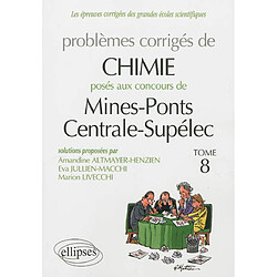 Problèmes corrigés de chimie posés aux concours de Mines-Ponts, Centrale-Supélec : 2009 à 2011