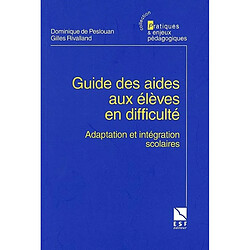 Guide des aides aux élèves en difficulté : l'adaptation et l'intégration scolaires - Occasion