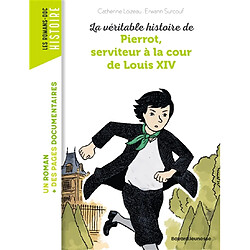 La véritable histoire de Pierrot, serviteur à la cour de Louis XIV