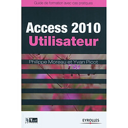 Access 2010 utilisateur : guide de formation avec cas pratiques - Occasion