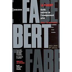 Le Fabert Paris Ile-de-France : guide national de l'enseignement privé : 2008-2009