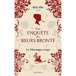 Une enquête des soeurs Brontë. Vol. 3. Le monarque rouge - Occasion