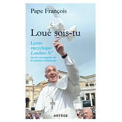 Loué sois-Tu : lettre encyclique Laudato si' sur la sauvegarde de la maison commune - Occasion