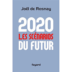 2020, les scénarios du futur : comprendre le monde qui vient - Occasion