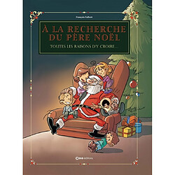 A la recherche du Père Noël : toutes les raisons d'y croire... - Occasion