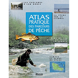 Atlas pratique des parcours de pêche