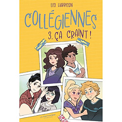 Collégiennes. Vol. 3. Ca craint !