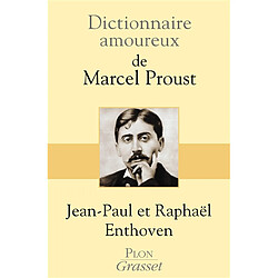 Dictionnaire amoureux de Marcel Proust