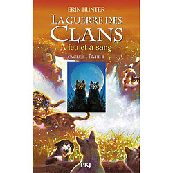 La guerre des clans : cycle 1. Vol. 2. A feu et à sang - Occasion