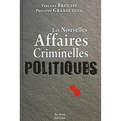 Les nouvelles affaires criminelles politiques - Occasion