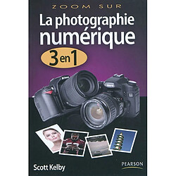 La photographie numérique : 3 en 1 - Occasion