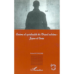 Cinéma et spiritualité de l'Orient extrême : Japon et Corée - Occasion