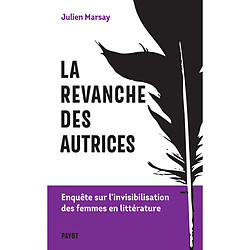 La revanche des autrices : enquête sur l'invisibilisation des femmes en littérature - Occasion