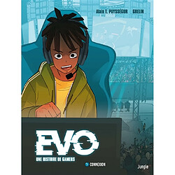 Evo, une histoire de gamers. Vol. 1. Connexion