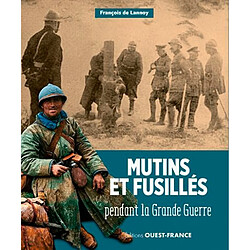 Mutins et fusillés pendant la Grande Guerre