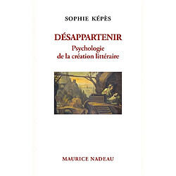 Désappartenir : psychologie de la création littéraire - Occasion