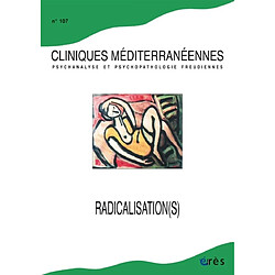 Cliniques méditerranéennes, n° 107. Radicalisation(s)