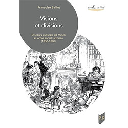 Visions et divisions : discours culturels de Punch et ordre social victorien (1850-1880)