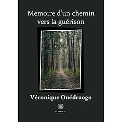 Mémoire d’un chemin vers la guérison