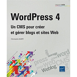 WordPress 4 : un CMS pour créer et gérer blogs et sites web - Occasion