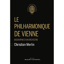 Le Philharmonique de Vienne : biographie d'un orchestre - Occasion