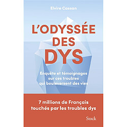 L'odyssée des dys : enquête et témoignages sur ces troubles qui bouleversent des vies