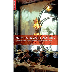 Voyages en gastronomies : l'invention des capitales et des régions gourmandes