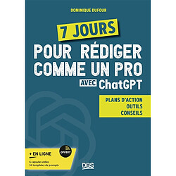 7 jours pour rédiger comme un pro avec ChatGPT : plans d'action, outils, conseils - Occasion