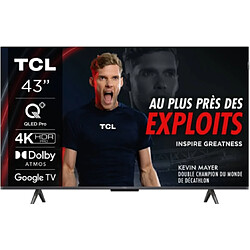 TCL TV LED 4K 108 cm 43T7B - QLED Pro - Google TV