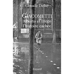 Giacometti Alberto et Diego : l'histoire cachée