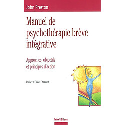 Manuel de psychothérapie brève intégrative : approches, objectifs et principes d'action