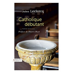 Catholique débutant : témoignage - Occasion