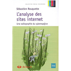 L'analyse des sites Internet : une radiographie du cyberesp@ce - Occasion