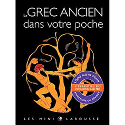 Le grec ancien dans votre poche : l'essentiel du vocabulaire : 1.000 mots pour apprendre ou réviser