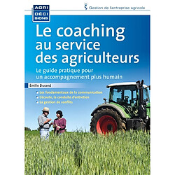 Le coaching au service des agriculteurs : le guide pratique pour un accompagnement plus humain