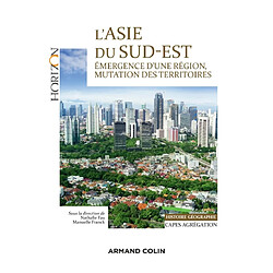 L'Asie du Sud-Est : émergence d'une région, mutation des territoires : histoire géographie, Capes, agrégation - Occasion