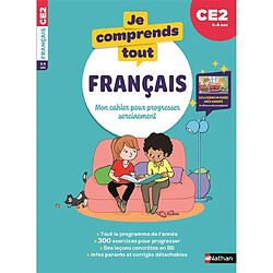 Je comprends tout ! Français : mon cahier pour progresser sereinement : CE2, 8-9 ans