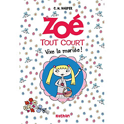 Zoé tout court !. Vol. 7. Vive la mariée ! - Occasion