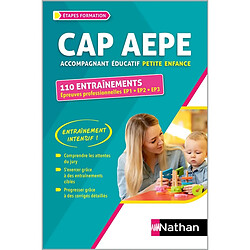 110 entraînements, épreuves professionnelles EP1, EP2, EP3 : CAP AEPE accompagnant éducatif petite enfance : entraînement intensif !