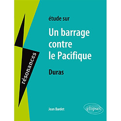 Etude sur Marguerite Duras, Un barrage contre le Pacifique - Occasion