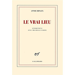 Le vrai lieu : entretiens avec Michelle Porte - Occasion