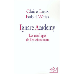 Ignare Academy : les naufrages de l'enseignement - Occasion