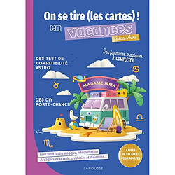 On se tire (les cartes !) en vacances, spécial astro : Cahier de vacances pour adultes