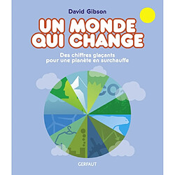 Un monde qui change : des chiffres glaçants pour une planète en surchauffe - Occasion